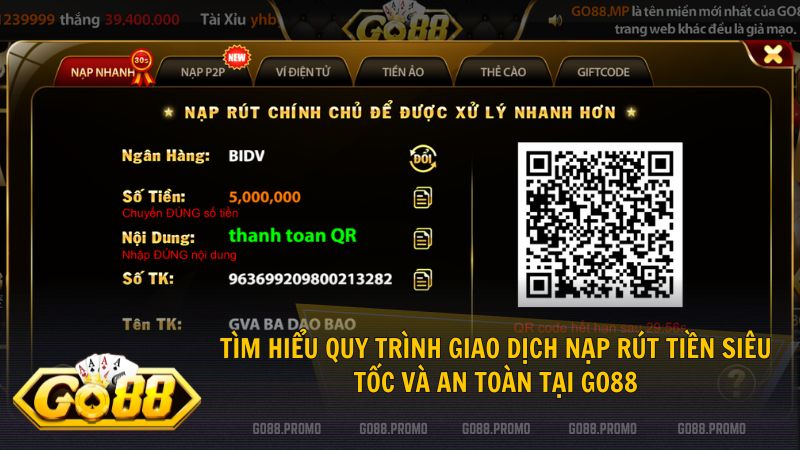 Giao dịch nạp rút minh bạch là yếu tố cốt lõi của thương hiệu Go88