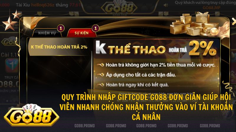Quy trình nhập Giftcode Go88 đơn giản giúp hội viên nhận thưởng trong tích tắc