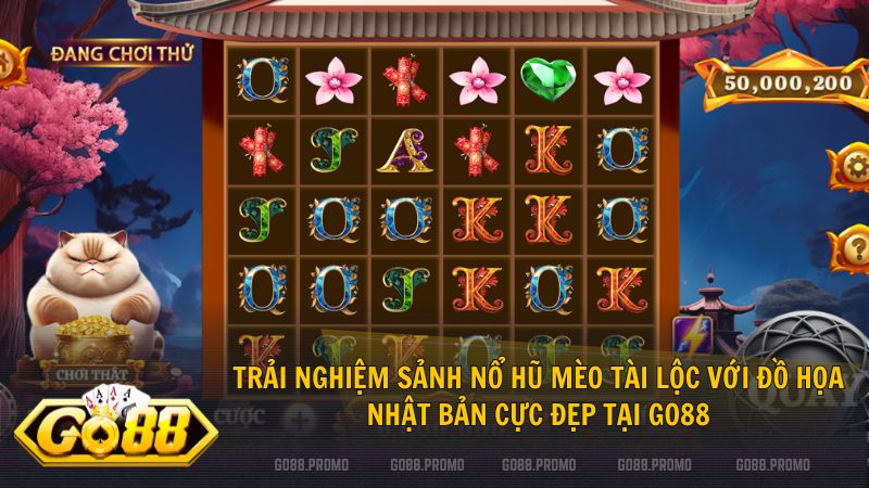 Game nổ hũ Mèo Tài Lộc Go88 – Đón mèo thần tài rinh ngay hũ lớn